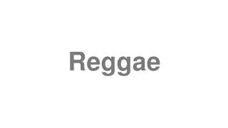 Reggae