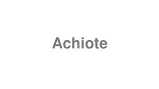 Achiote