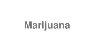 Marijuana