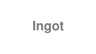 Ingot