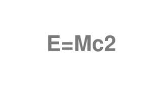E=Mc2