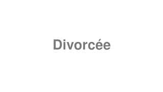 Divorcée