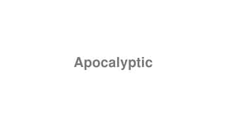 Apocalyptic