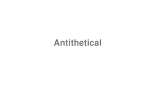 Antithetical