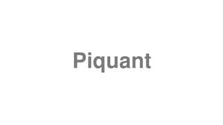Piquant