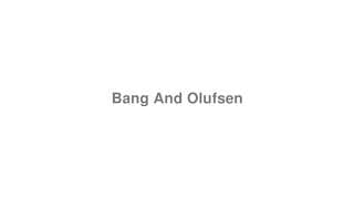 Bang And Olufsen