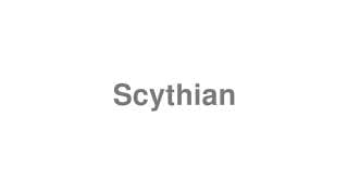 Scythian