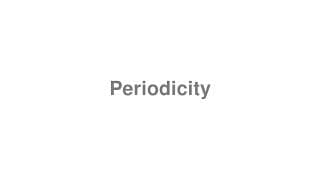 Periodicity