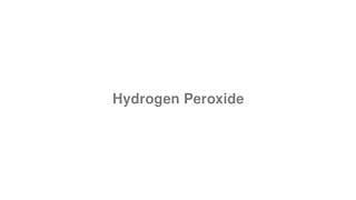 Hydrogen Peroxide