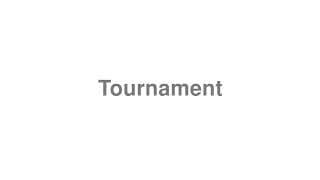Tournament