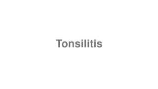Tonsilitis