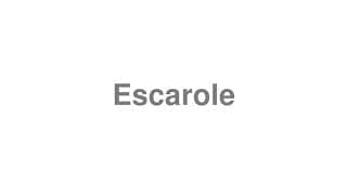 Escarole