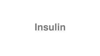 Insulin