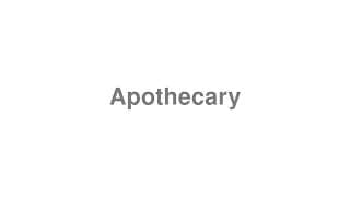 Apothecary