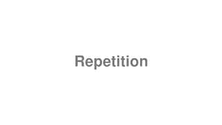 Repetition