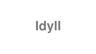 Idyll