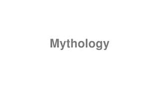 Mythology