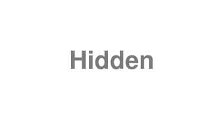 Hidden