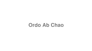Ordo Ab Chao