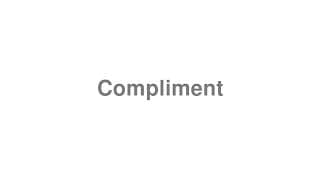 Compliment