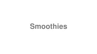 Smoothies