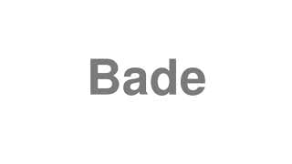Bade