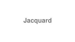 Jacquard