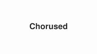 Chorused