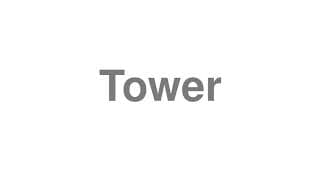 Tower