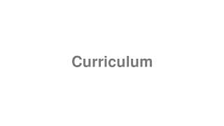 Curriculum