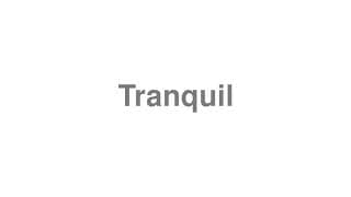 Tranquil