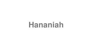 Hananiah