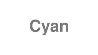 Cyan