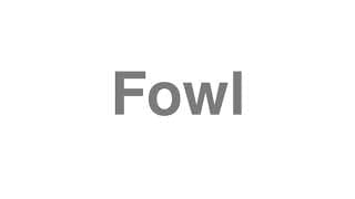 Fowl