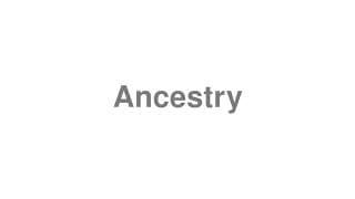 Ancestry
