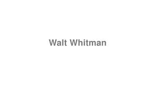 Walt Whitman