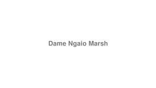 Dame Ngaio Marsh