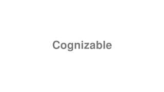 Cognizable