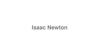 Isaac Newton