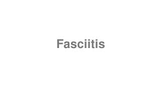 Fasciitis