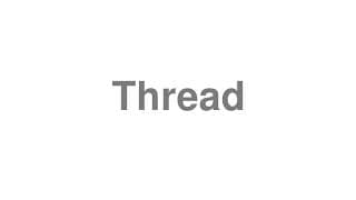 Thread
