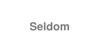 Seldom