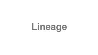 Lineage