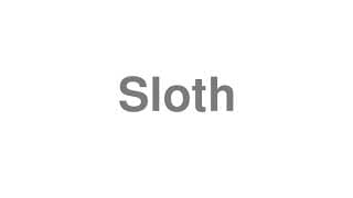 Sloth