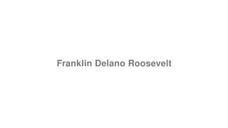 Franklin Delano Roosevelt