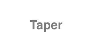 Taper