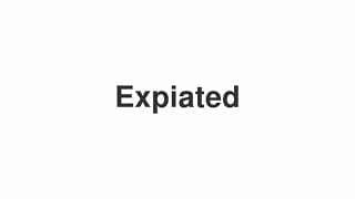Expiated