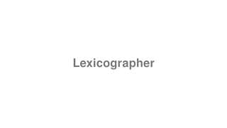 Lexicographer