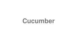 Cucumber
