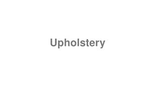 Upholstery